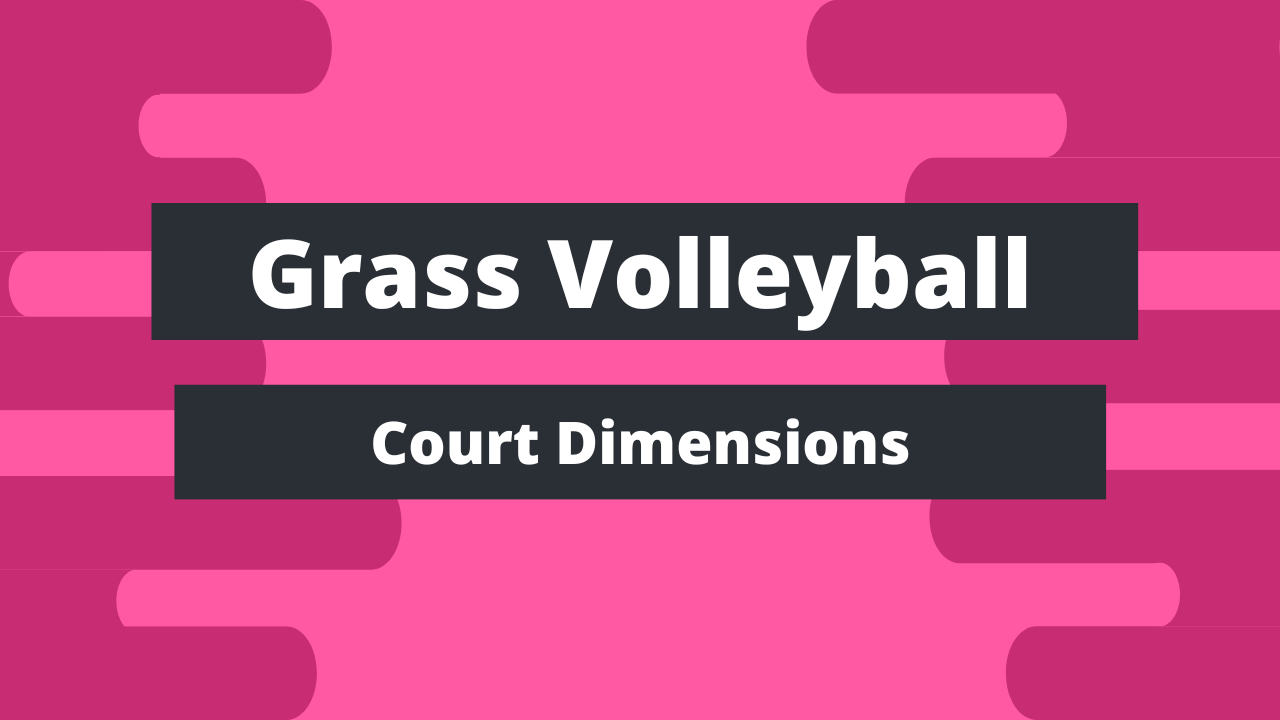 Grass Volleyball Court Dimensions: Refine Your Strategy